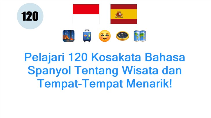 Pelajari 120 Kosakata Bahasa Spanyol Tentang Wisata dan Tempat-Tempat Menarik!